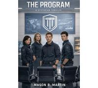 The Program: A Military Dystopian Thriller: Book 1 (The Program: A Dystopian Military Thriller)