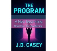 The Program: A New Beginning: Book One: The Awakening