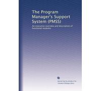 The Program Manager's Support System (PMSS): An executive overview and description of functional modules