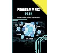 The Programmer's Path: A Comprehensive Guide to Coding Mastery