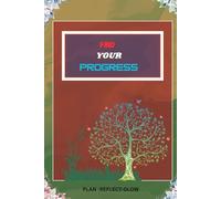 THE PROGRESS PATH: PLAN-REFLECT-GLOW