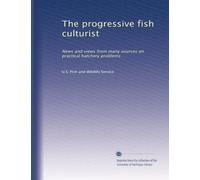 The progressive fish culturist: News and views from many sources on practical hatchery problems: Volume 44