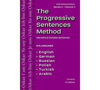 The Progressive Sentences Method: Narrative & Complex Sentences (CORE Multilingual Edition - Serie 2)