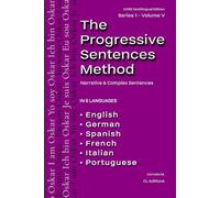 The Progressive Sentences Method: Narrative & Complex Sentences (CORE Multilingual Edition - Series 1)