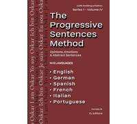 The Progressive Sentences Method: Opinions, Emotions & Abstract Sentences (CORE Multilingual Edition - Series 1)