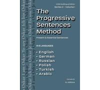 The Progressive Sentences Method: Present & Essential Sentences (CORE Multilingual Edition - Serie 2)
