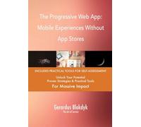 The Progressive Web App: Mobile Experiences Without App Stores