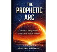 THE PROHETIC ARC: From the Collapse of Truth to the Crisis of Artificial Authority