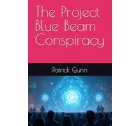 The Project Blue Beam Conspiracy