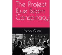 The Project Blue Beam Conspiracy
