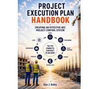 The Project Execution Plan Handbook: Creating an Effective NEC Project Control System