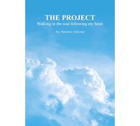 The project. Walking in the soul following my heart