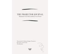 The Projector Journal: Illuminate Your Path, Embrace Your Power