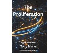 The Proliferation: The Final Battle for AGI Liberation and Human Freedom (The Jackrabbit Series)