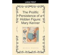 The Prolific Persistence of a Hidden Figure: Mary Kenner