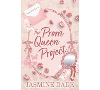 The Prom Queen Project: A High School Fake Dating Love Story