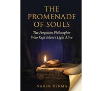 The Promenade of Souls: The Forgotten Philosopher Who Kept Islam's Light Alive
