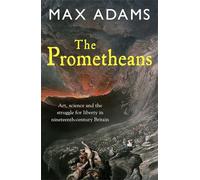 The Prometheans: John Martin and the generation that stole the future