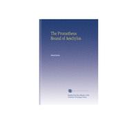 The Prometheus Bound of Aeschylus