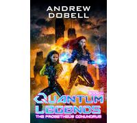 The Prometheus Conundrum: 4 (Quantum Legends)