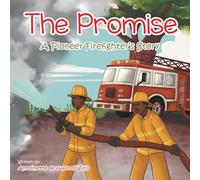 The Promise: A Pioneer Firefighter's Story