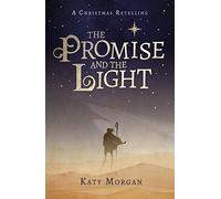 The Promise and the Light: A Christmas Retelling (Bible Retellings Collection)
