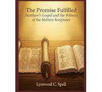 The Promise Fulfilled: Matthew's Gospel and the Witness of the Hebrew Scriptures