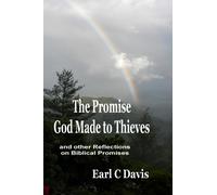 The Promise God Made to Thieves: and other Reflections on the Promises of the Bible