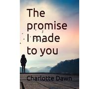 The promise I made to you