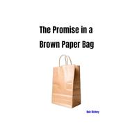 The Promise in a Brown Paper Bag