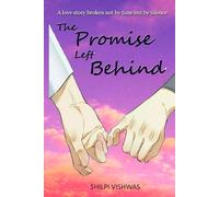 The Promise Left Behind: A love story broken not by time but by silence