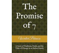 The Promise of 7: A Story of Tradition, Truth, and the Tides of Change in an Italian Family (Flavors + Knowledge)