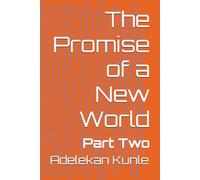 The Promise of a New World: Part Two: 2