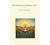 The Promise of American Life (Classic Books)