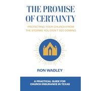 The Promise of Certainty: Protecting Your Church from the Storms You Don’t See Coming