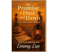 The Promise of Dust and Dawn: A MAIL-ORDER BRIDE ROMANCE (SWEETGRASS FLATS)