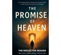 The Promise of Heaven: An Independent Companion Study Guide & Spiritual Formation Workbook (The Reflective Reader)