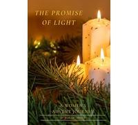 The Promise of Light: A Women’s Advent Journey: A 25-Day Advent Devotional for Women Seeking the Heart of Christmas (The Promise of Light- 25-day Christmas Advent Devotionals)