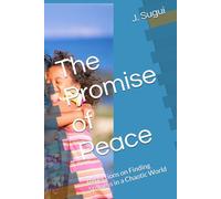 The Promise of Peace: Reflections on Finding Stillness in a Chaotic World (The Reflection of Faith: The Promises of Jesus)
