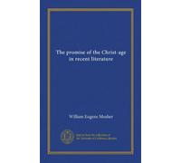 The promise of the Christ-age in recent literature