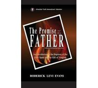 The Promise of the Father: An Introduction to the Baptism of the Holy Spirit and the Gift of Tongues: 5 (Abundant Truth Spiritual Gifts)