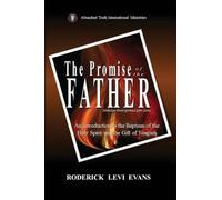 The Promise of the Father: An Introduction to the Baptism of the Holy Spirit and the Gift of Tongues: 5 (Abundant Truth Spiritual Gifts)