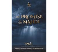 The Promise of the Mahdi: Prophetic Signs and Stories of the Awaited Savior