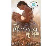 The Promise Of You (Edición en Español): Un romance de pueblo pequeño, de amantes a rivales y de vuelta a amantes (Emerald Creek (Versión en Español))