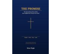 The Promise: The Extraordinary Story of How Jesus Fulfilled God’s Plan for the World