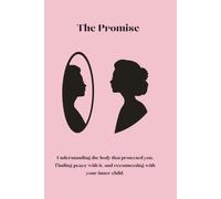 The promise: Understanding the body that protected you, finding peace with it, and reconnecting with your inner child.