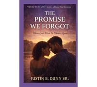 The Promise We Forgot: When Love Must Be Chosen Again (WHERE WE STAND Stories Of Love That Endures)