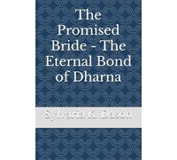 The Promised Bride - The Eternal Bond of Dharna