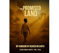 The Promised Land: My Kingdom of Heaven on Earth
