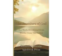 The Promises of God: A 4-W evotional from Words From The Father (Words From The Father Devotionals)